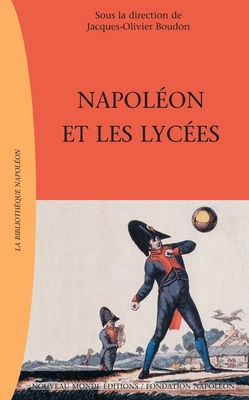 Napoléon et les lycées [French] 2847360433 Book Cover