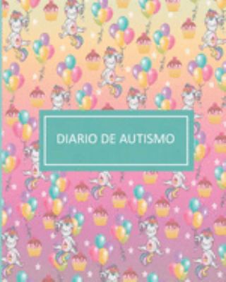 diario de autismo: Planificador para padres que tienen hijos o parientes autistas. (Spanish Edition) 1691268844 Book Cover
