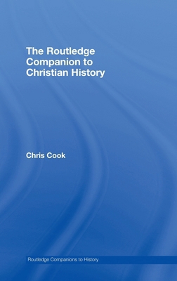 The Routledge Companion to Christian History 0415383625 Book Cover