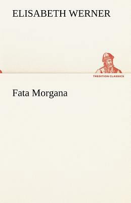 Fata Morgana [German] 3842420439 Book Cover