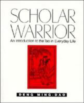 Scholar Warrior : An Introduction to the Tao in Everyday Life