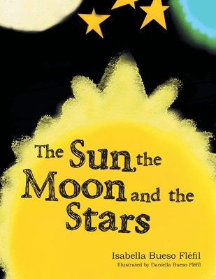 The Sun, the Moon and the Stars 1664214763 Book Cover