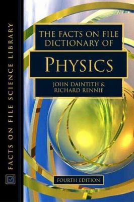 The Facts on File Dictionary of Physics, Fourth... 0816056536 Book Cover