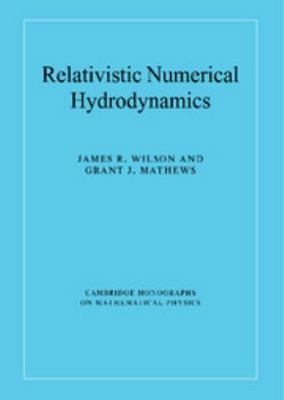 Relativistic Numerical Hydrodynamics 0521631556 Book Cover