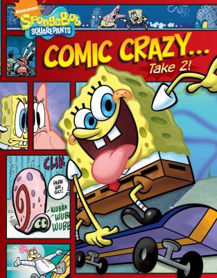 Comic Crazy . . . Take 2! (Nick Spongebob Squar... 1442401753 Book Cover