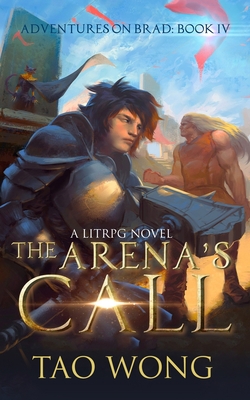 The Arena's Call: Book 4 of the Adventures on Brad 1989458793 Book Cover
