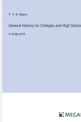 General History for Colleges and High Schools: ... 3387058055 Book Cover