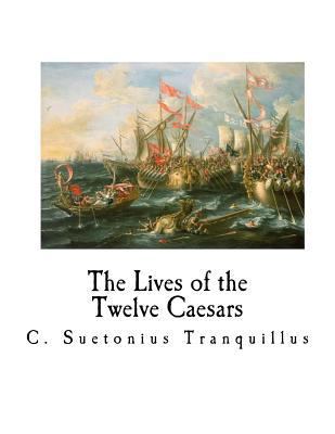 The Lives of the Twelve Caesars: de Vita Caesarum 1976221129 Book Cover