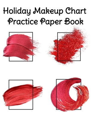 Holiday Makeup Chart Practice Paper Book: Make ... 3347001966 Book Cover