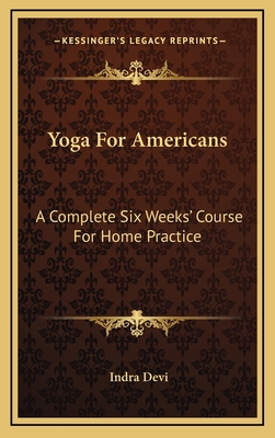 Yoga For Americans: A Complete Six Weeks' Cours... 1166130223 Book Cover