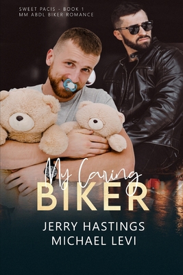 My Caring Biker: An ABDL MM Biker Romance B099199935 Book Cover