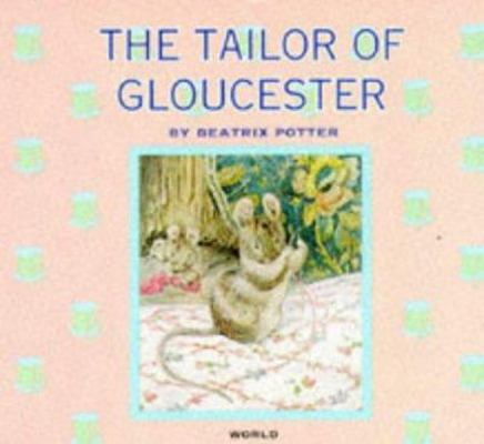 The Tale of the Tailor of Gloucester (Beatrix P... 0749823445 Book Cover