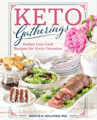 Keto Gatherings: Festive Low-Carb Recipes for E... 1628603496 Book Cover