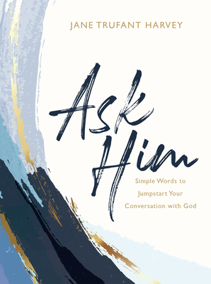 Ask Him: Simple Words to Jumpstart Your Convers... 1635821576 Book Cover