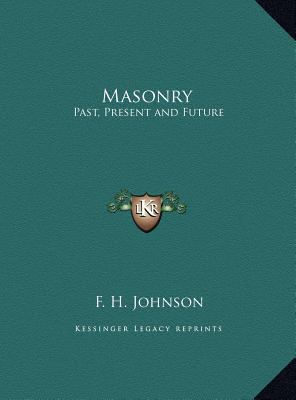 Masonry: Past, Present and Future 1169749186 Book Cover