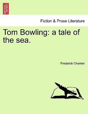 Tom Bowling: A Tale of the Sea. 1241212430 Book Cover