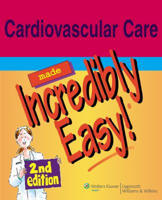 Cardiovascular Care Made Incredibly Easy! 0781788242 Book Cover