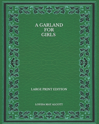 A Garland for Girls - Large Print Edition [Large Print]            Book Cover