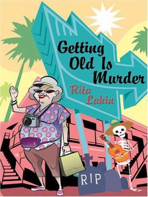 Getting Old Is Murder [Large Print] 0786282819 Book Cover
