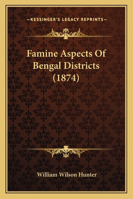 Famine Aspects Of Bengal Districts (1874) 1164643452 Book Cover