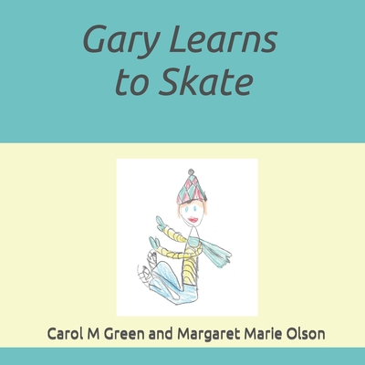 Gary Learns to Skate B09LGTTSKX Book Cover
