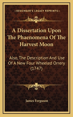 A Dissertation Upon The Phaenomena Of The Harve... 1168908515 Book Cover