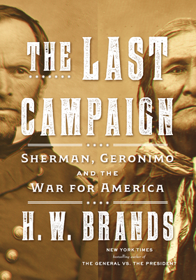 The Last Campaign: Sherman, Geronimo and the Wa... [Large Print] B0BJW67FSB Book Cover