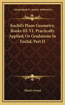 Euclid's Plane Geometry, Books III-VI, Practica... 1163547107 Book Cover