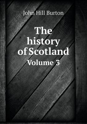 The history of Scotland Volume 3 5518679769 Book Cover