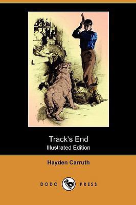 Track's End: Being the Narrative of Judson Pitc... 1409985415 Book Cover