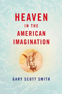 Heaven in the American Imagination 0199738955 Book Cover