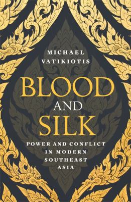 Blood and Silk: Power and Conflict in Modern So... 1474602010 Book Cover