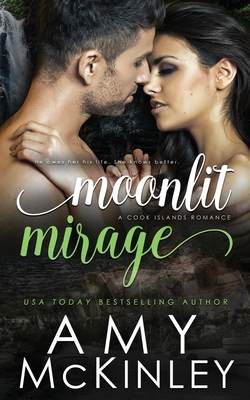 Moonlit Mirage: A Cook Islands Romance 1733942572 Book Cover
