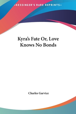 Kyra's Fate Or, Love Knows No Bonds 1161623116 Book Cover