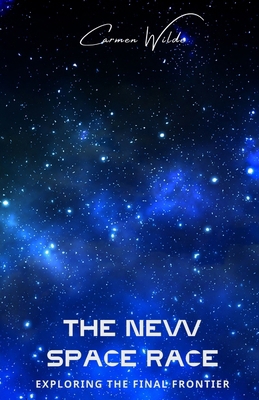 The New Space Race: Exploring the Final Frontier B0DT4WMGQW Book Cover
