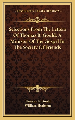 Selections from the Letters of Thomas B. Gould,... 1163462012 Book Cover