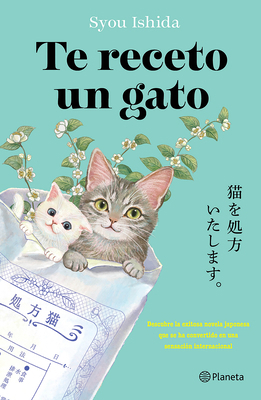 Te Receto Un Gato: El Bestseller Japonés Que Ha... [Spanish] 6073928270 Book Cover
