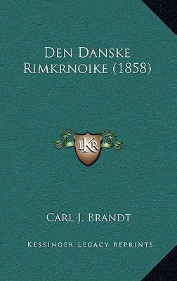Den Danske Rimkrnoike (1858) [Danish] 116781505X Book Cover