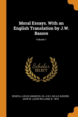 Moral Essays. With an English Translation by J.... 034324442X Book Cover