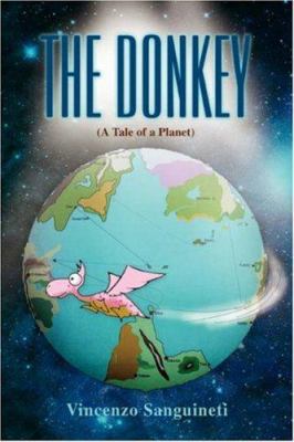 The Donkey: (A Tale of a Planet) 0595440541 Book Cover