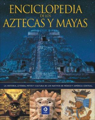 Enciclopedia de los Aztecas y Mayas: Historia, ... [Spanish] 8497649605 Book Cover