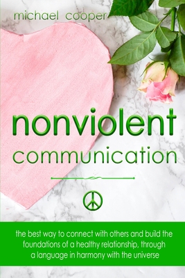 Non-Violent Communication: The Best Way to Conn... 1801729603 Book Cover