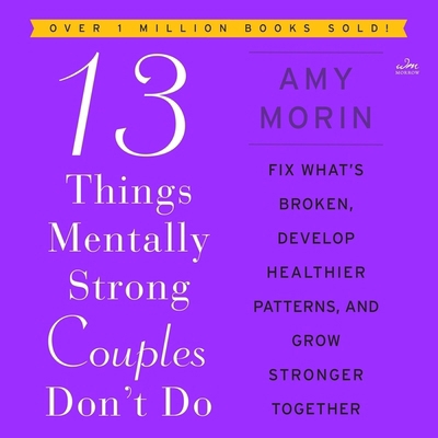 13 Things Mentally Strong Couples Don't Do: Fix... B0CG2XQLMW Book Cover
