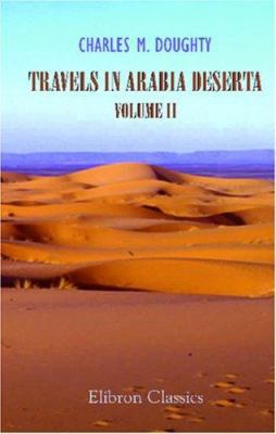Travels in Arabia Deserta: Volume 2 1421204401 Book Cover