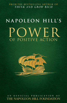 Napoleon Hill's Power of Positive Action 0768410177 Book Cover