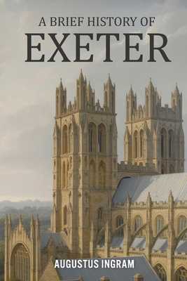 A Brief History of Exeter B0GJ3PDJFF Book Cover