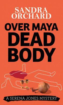 Over Maya Dead Body [Large Print] 1683244796 Book Cover