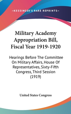 Military Academy Appropriation Bill, Fiscal Yea... 1104332566 Book Cover