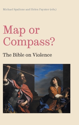 Map or Compass?: The Bible on Violence 1914490177 Book Cover
