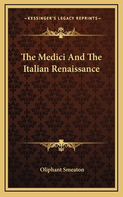 The Medici and the Italian Renaissance 1163407178 Book Cover